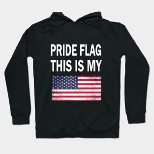 This Is My Pride Flag USA American 4th of July Patriotic Hoodie